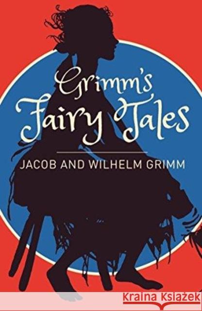 Grimms Fairy Tales: A Selection Grimm 9781785999307