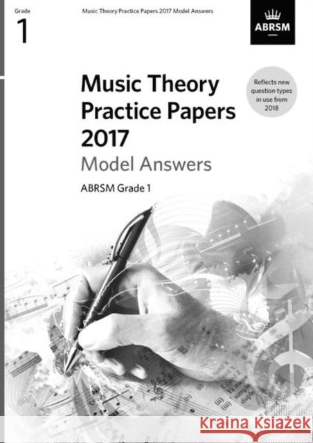 Music Theory Practice Papers 2017 Model Answers, ABRSM Grade 1   9781786010094 Theory of Music Exam papers & answers (ABRSM)