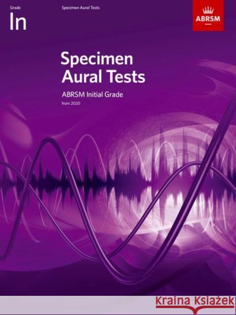 Specimen Aural Tests, Initial Grade ABRSM 9781786012913