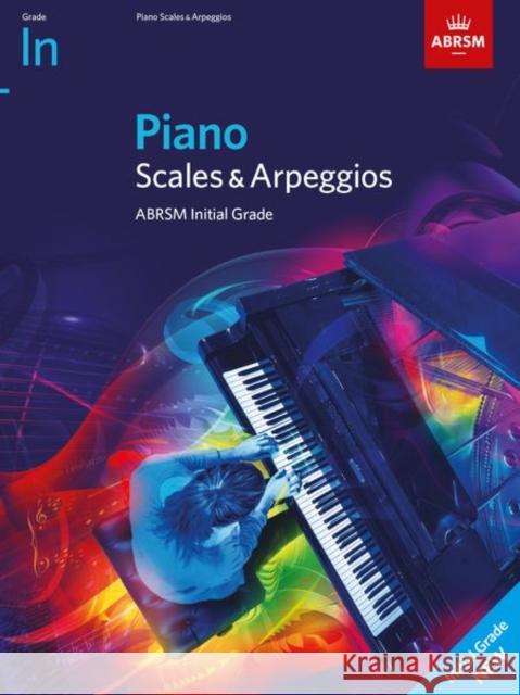 Piano Scales & Arpeggios, ABRSM Initial Grade: from 2021 ABRSM 9781786013361