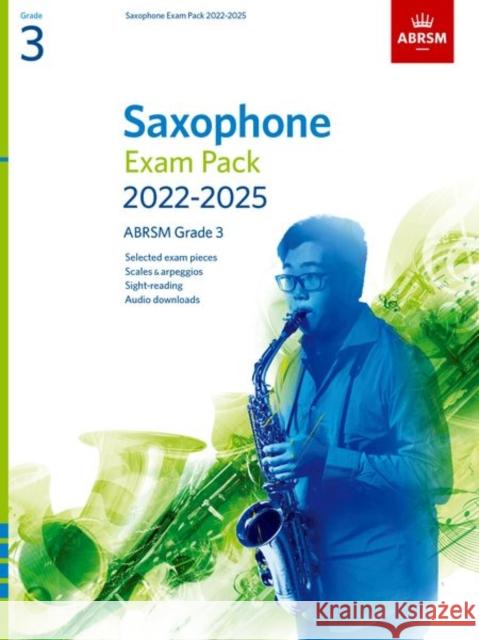 Saxophone Exam Pack from 2022, ABRSM Grade 3: Selected from the syllabus from 2022. Saxophone Part, Piano Accompaniment, Scales & Sight-Reading ABRSM 9781786014245