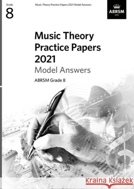 Music Theory Practice Papers 2021 Model Answers, ABRSM Grade 8 ABRSM 9781786014771