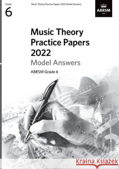 Music Theory Practice Papers Model Answers 2022, ABRSM Grade 6 ABRSM 9781786015273