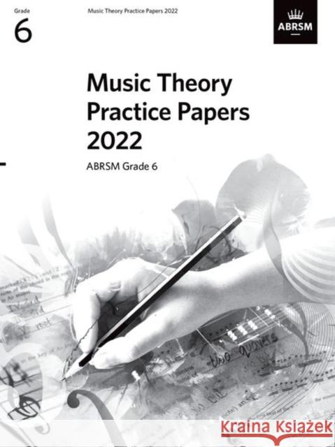 Music Theory Practice Papers 2022, ABRSM Grade 6 ABRSM 9781786015303