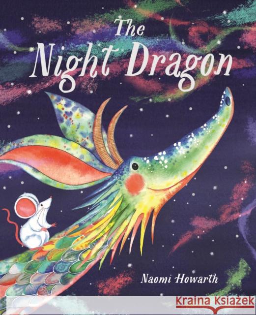 The Night Dragon Naomi Howarth 9781786031044