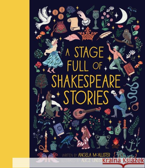 A Stage Full of Shakespeare Stories: 12 Tales from the world's most famous playwright McAllister, Angela 9781786031143