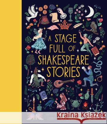 A Stage Full of Shakespeare Stories: 12 Tales from the World's Most Famous Playwright McAllister, Angela 9781786031150