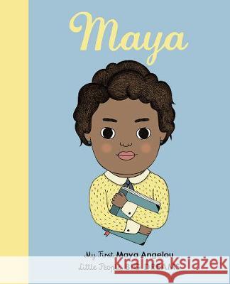 Maya Angelou: My First Maya Angelou [BOARD BOOK] Kaiser, Lisbeth|||Salaberria, Leire 9781786032508 Frances Lincoln Publishers Ltd