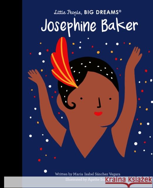 Josephine Baker Sanchez Vegara, Isabel; Sorlet, Agathe 9781786032911 Frances Lincoln Publishers Ltd