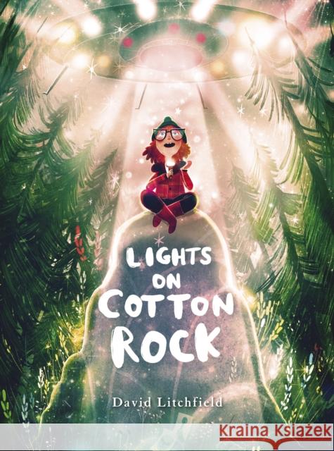 Lights on Cotton Rock David Litchfield 9781786033390 Frances Lincoln Publishers Ltd