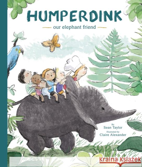 Humperdink Our Elephant Friend Sean Taylor 9781786035448 Frances Lincoln Publishers Ltd