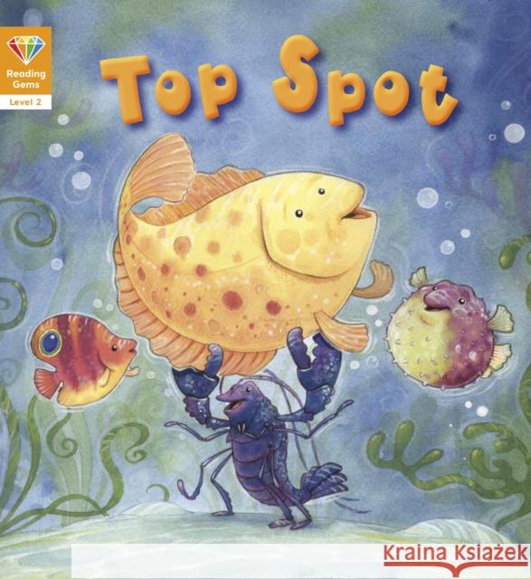 Reading Gems: Top Spot (Level 2) QED Publishing 9781786036049