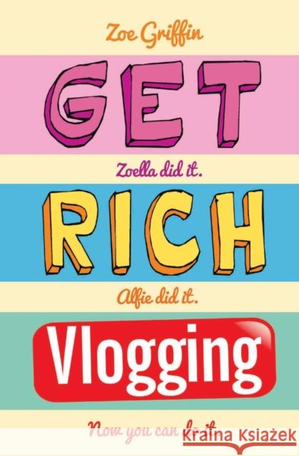 Get Rich Blogging Zoe Griffin 9781786061102