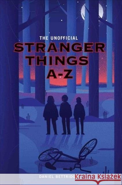 The Unofficial Stranger Things A-Z Daniel Bettridge 9781786064707 John Blake Publishing Ltd