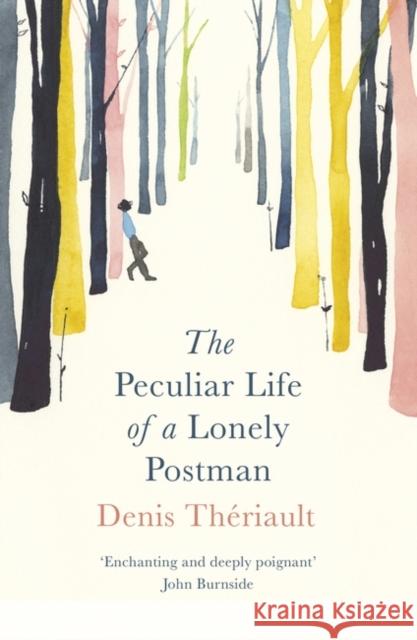 The Peculiar Life of a Lonely Postman Denis Theriault Liedewy Hawke 9781786070531 Oneworld Publications