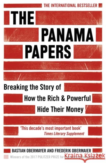 The Panama Papers: Breaking the Story of How the Rich and Powerful Hide Their Money Bastian Obermayer 9781786070708 Oneworld Publications