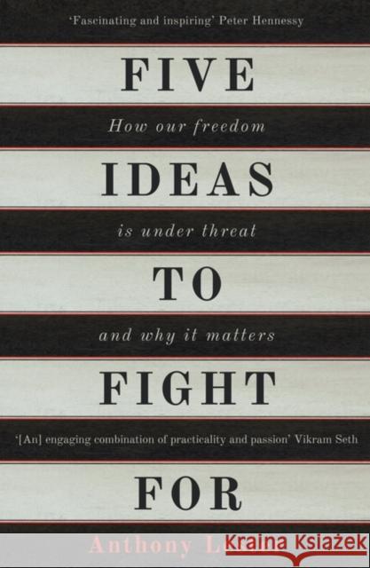 Five Ideas to Fight For: How Our Freedom is Under Threat and Why it Matters Anthony Lester 9781786070883