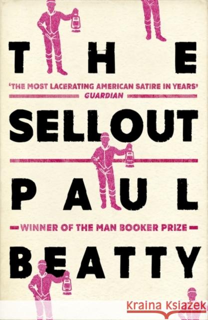 The Sellout: WINNER OF THE MAN BOOKER PRIZE 2016 Beatty, Paul 9781786071460
