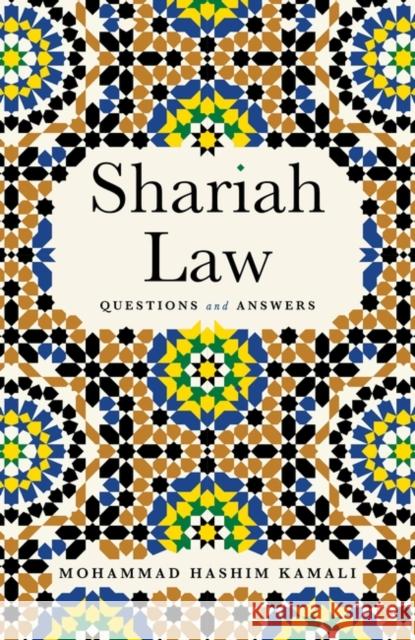 Shariah Law: Questions and Answers Mohammad Kamali 9781786071507 Oneworld Publications