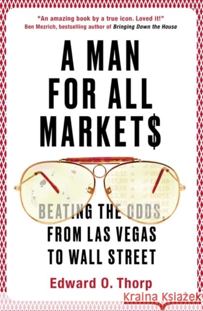 A Man for All Markets: Beating the Odds, from Las Vegas to Wall Street Thorp, Edward O. 9781786071972