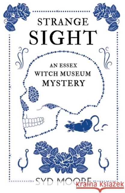 Strange Sight: An Essex Witch Museum Mystery Syd Moore 9781786072054 Oneworld Publications