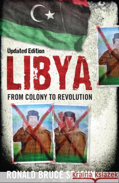 Libya: From Colony to Revolution St John 9781786072405 ONEWorld Publications