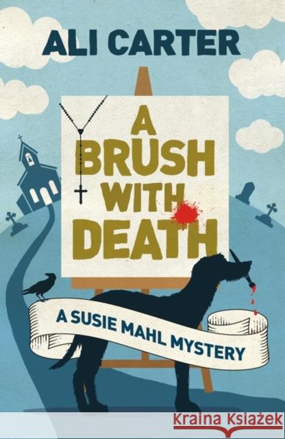 A Brush with Death: A Susie Mahl Mystery Ali Carter 9781786072764 Oneworld Publications