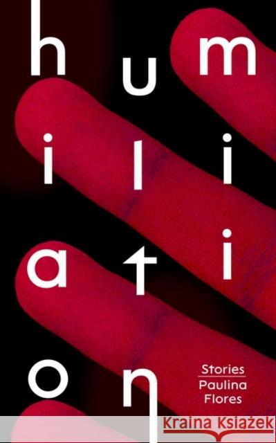 Humiliation Paulina Flores 9781786075031