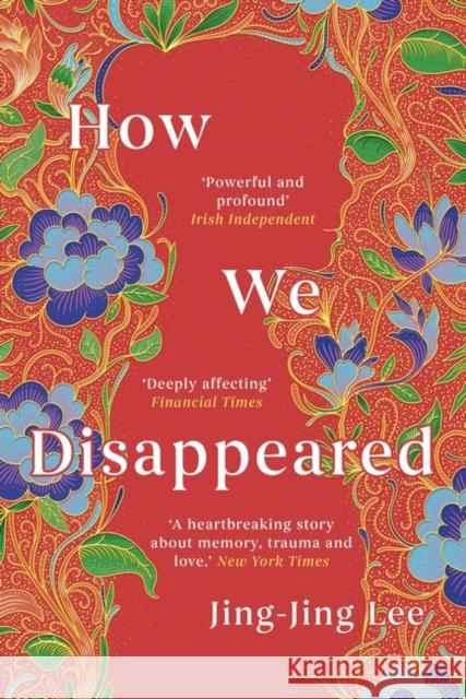 How We Disappeared: LONGLISTED FOR THE WOMEN'S PRIZE FOR FICTION 2020 Lee, Jing-Jing 9781786075956