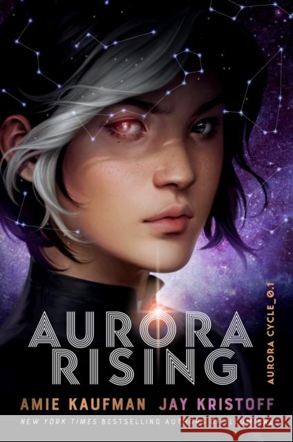 Aurora Rising (The Aurora Cycle) Kaufman, Amie; Kristoff, Jay 9781786077004 Oneworld Publications