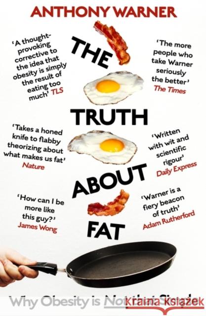 The Truth About Fat: Why Obesity is Not that Simple Anthony Warner 9781786077264 Oneworld Publications