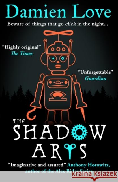 The Shadow Arts: ‘A dark, mysterious, adrenaline-pumping rollercoaster of a story’ Kieran Larwood Damien Love 9781786079381