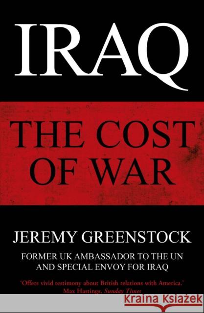 Iraq : The Cost of War Jeremy Greenstock 9781786090089 Arrow