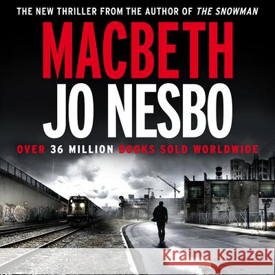 Macbeth, Audio-CD : CD Standard Audio Format, Lesung. Ungekürzte Ausgabe Nesbo, Jo 9781786141460 