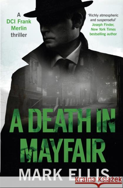 A Death in Mayfair: A gripping World War 2 mystery Mark Ellis 9781786156723