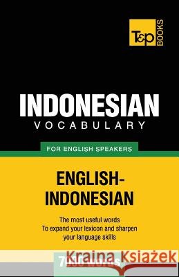 Indonesian vocabulary for English speakers - 7000 words Andrey Taranov 9781786164810 T&p Books