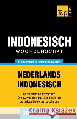 Thematische woordenschat Nederlands-Indonesisch - 3000 woorden Andrey Taranov 9781786164940 T&p Books