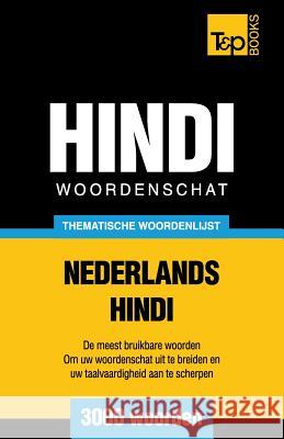 Thematische woordenschat Nederlands-Hindi - 3000 woorden Andrey Taranov 9781786165527 T&p Books