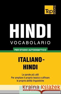 Vocabolario Italiano-Hindi per studio autodidattico - 7000 parole Andrey Taranov 9781786165664
