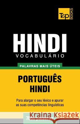 Vocabulário Português-Hindi - 7000 palavras mais úteis Andrey Taranov 9781786165787 T&p Books