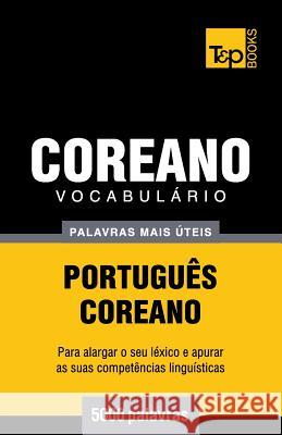 Vocabulário Português-Coreano - 5000 palavras mais úteis Andrey Taranov 9781786165794 T&p Books