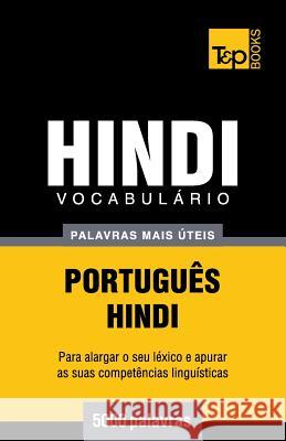 Vocabulário Português-Hindi - 5000 palavras mais úteis Andrey Taranov 9781786165800 T&p Books