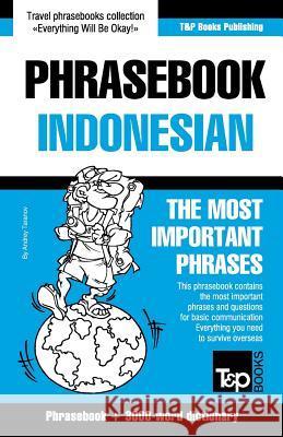 English-Indonesian phrasebook and 3000-word topical vocabulary Andrey Taranov 9781786167576 T&p Books