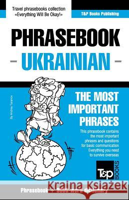 English-Ukrainian phrasebook and 3000-word topical vocabulary Andrey Taranov 9781786167637 T&p Books