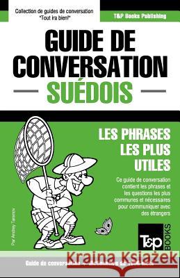 Guide de conversation Français-Suédois et dictionnaire concis de 1500 mots Andrey Taranov 9781786167750 T&p Books