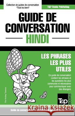 Guide de conversation Français-Hindi et dictionnaire concis de 1500 mots Andrey Taranov 9781786167811 T&p Books