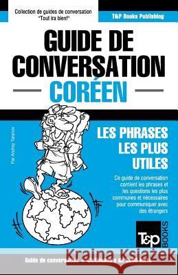 Guide de conversation Français-Coréen et vocabulaire thématique de 3000 mots Andrey Taranov 9781786167941 T&p Books