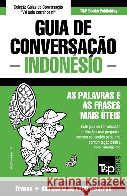Guia de Conversação Português-Indonésio e dicionário conciso 1500 palavras Andrey Taranov 9781786168665 T&p Books