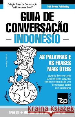 Guia de Conversação Português-Indonésio e vocabulário temático 3000 palavras Andrey Taranov 9781786168764 T&p Books