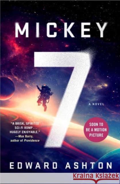 Mickey7: Soon to be major motion picture MICKEY 17 Ashton, Edward 9781786185464